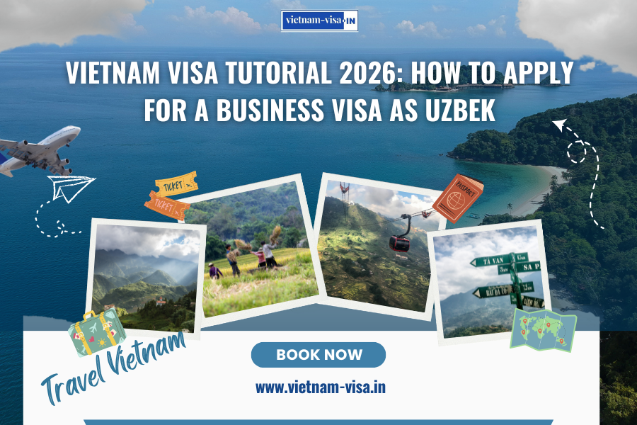 Vietnam Visa Tutorial 2026: How to Apply for a Business Visa as Uzbek