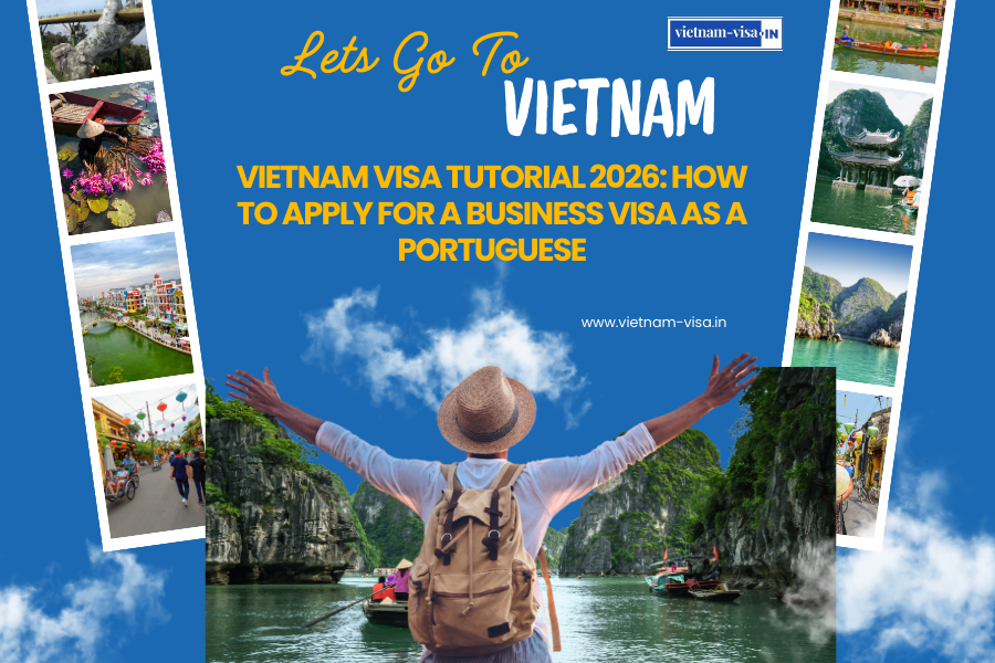 Vietnam Visa Tutorial 2026: How to Apply for a Business Visa as a Portuguese