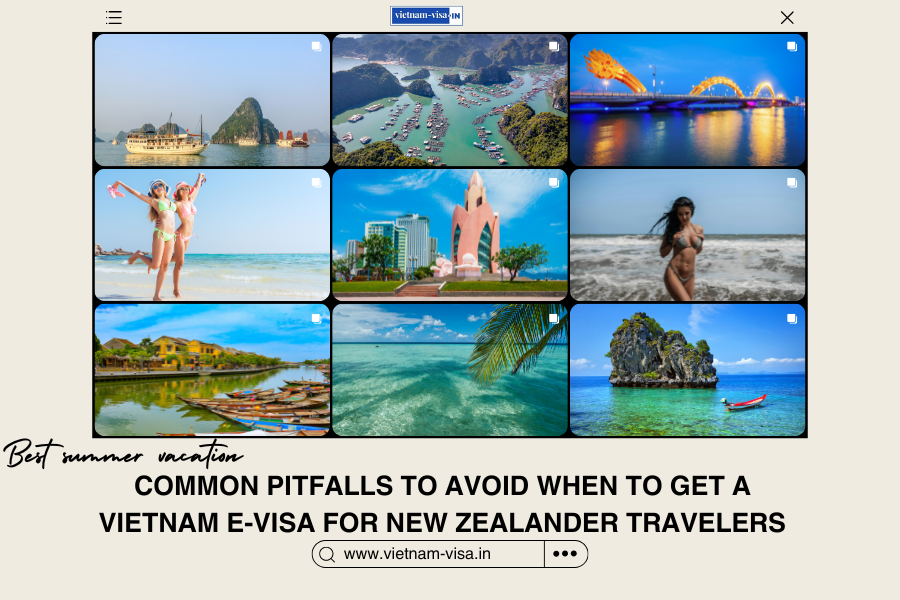 Common Pitfalls to Avoid When to Get A Vietnam E-Visa for New Zealander travelers