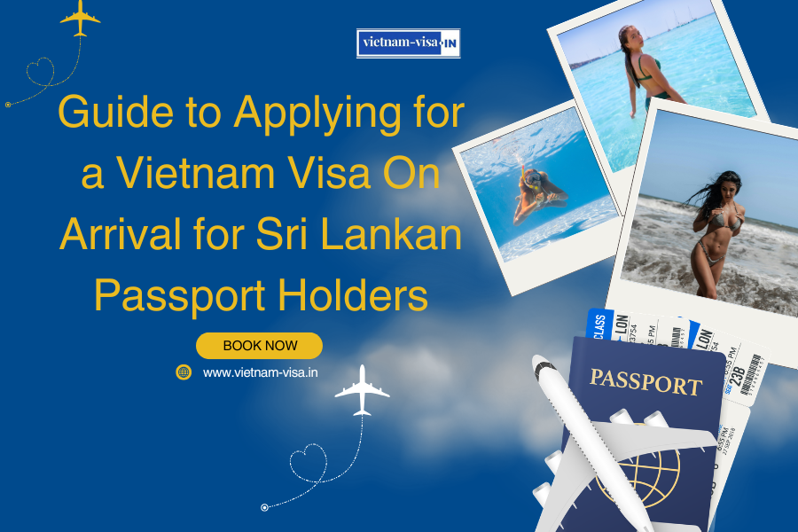 Guide to Applying for a Vietnam Visa On Arrival for Sri Lankan Passport Holders