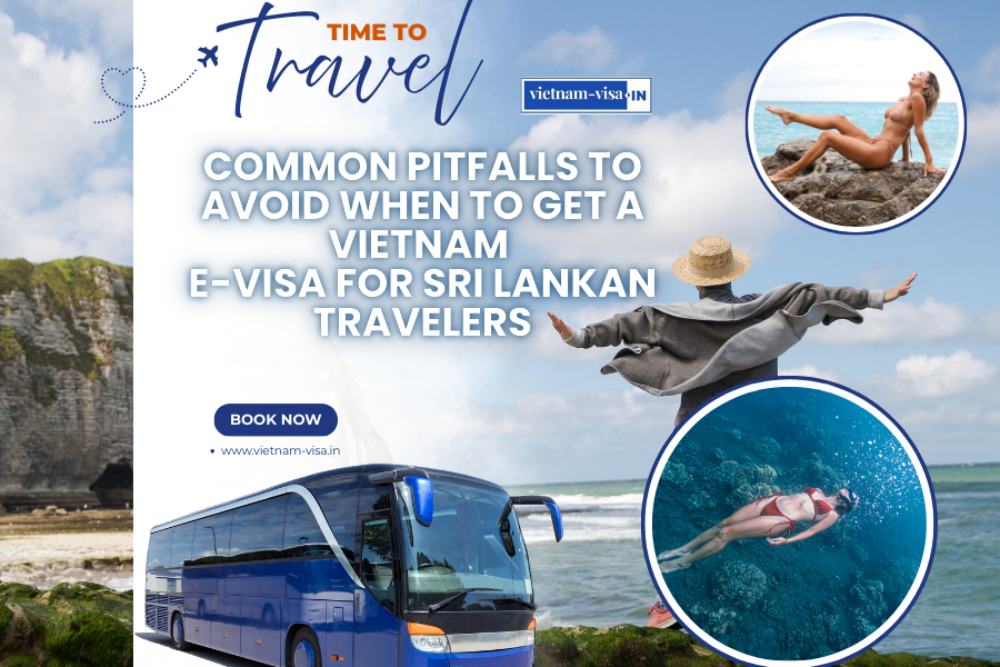 Common Pitfalls to Avoid When to Get A Vietnam E-Visa for Sri Lankan travelers