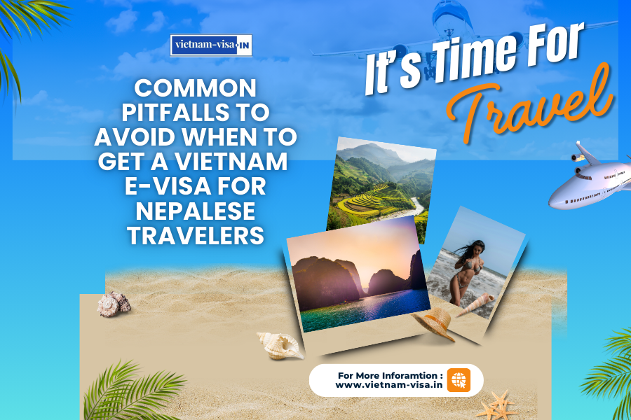 Common Pitfalls to Avoid When to Get A Vietnam E-Visa for Nepalese travelers