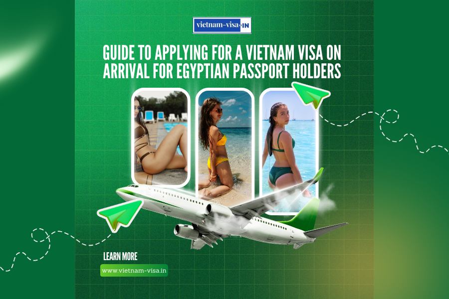 Guide to Applying for a Vietnam Visa On Arrival for Egyptian Passport Holders