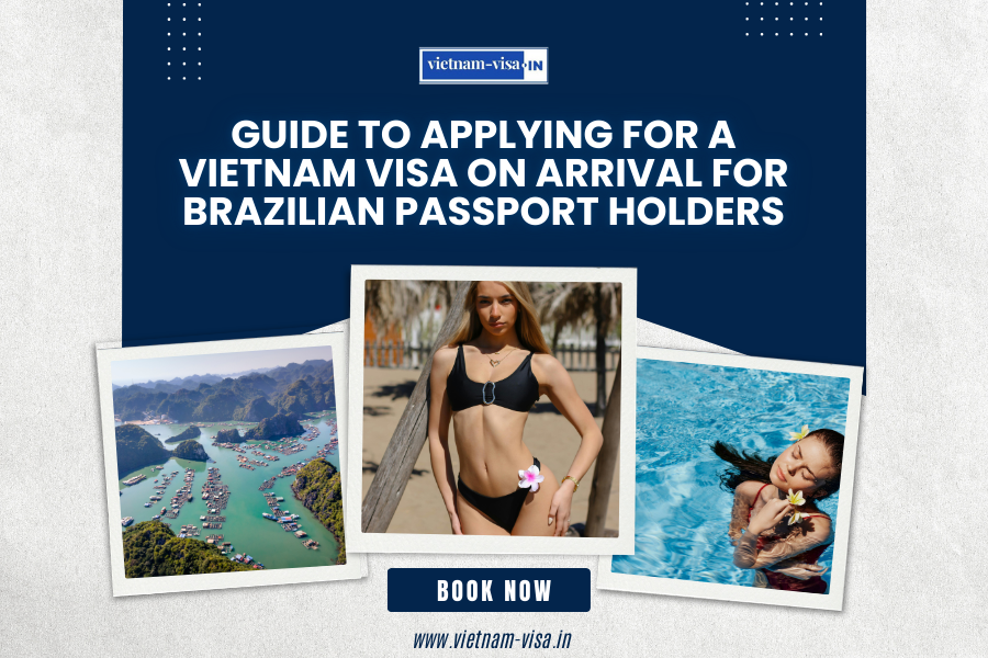 Guide to Applying for a Vietnam Visa On Arrival for Brazilian Passport Holders