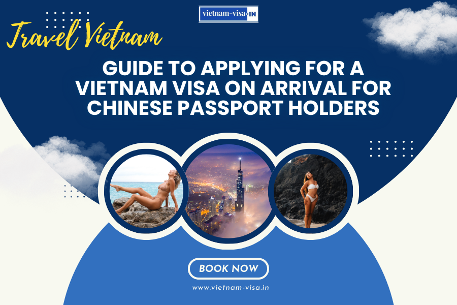 Guide to Applying for a Vietnam Visa On Arrival for Chinese Passport Holders