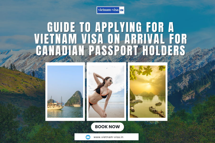 Guide to Applying for a Vietnam Visa On Arrival for Canadian Passport Holders