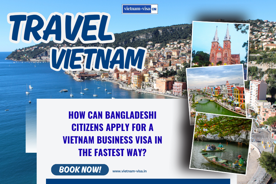 How can Bangladeshi citizens apply for a Vietnam business visa in the fastest way?