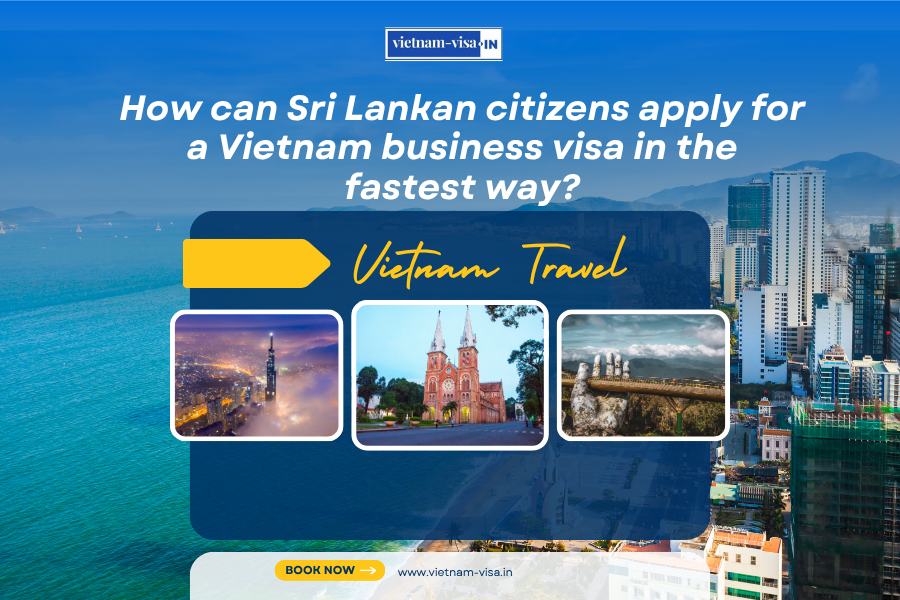 How can Sri Lankan citizens apply for a Vietnam business visa in the fastest way?