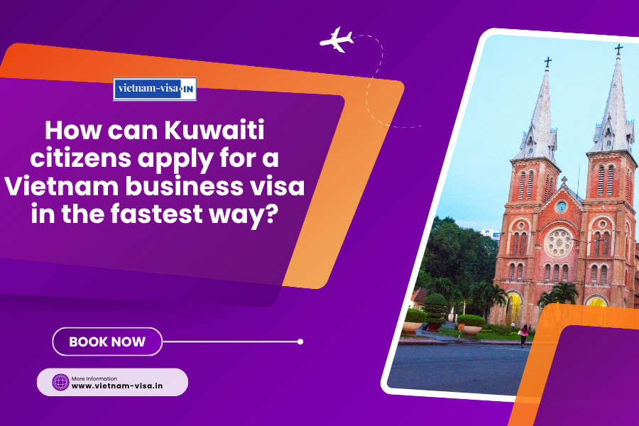 How can Kuwaiti citizens apply for a Vietnam business visa in the fastest way?