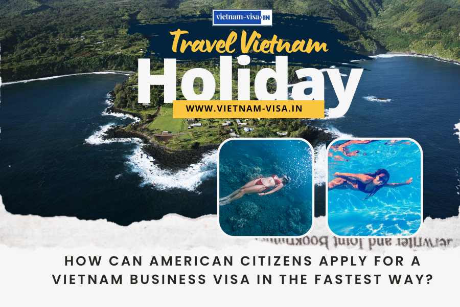 How can American citizens apply for a Vietnam business visa in the fastest way?