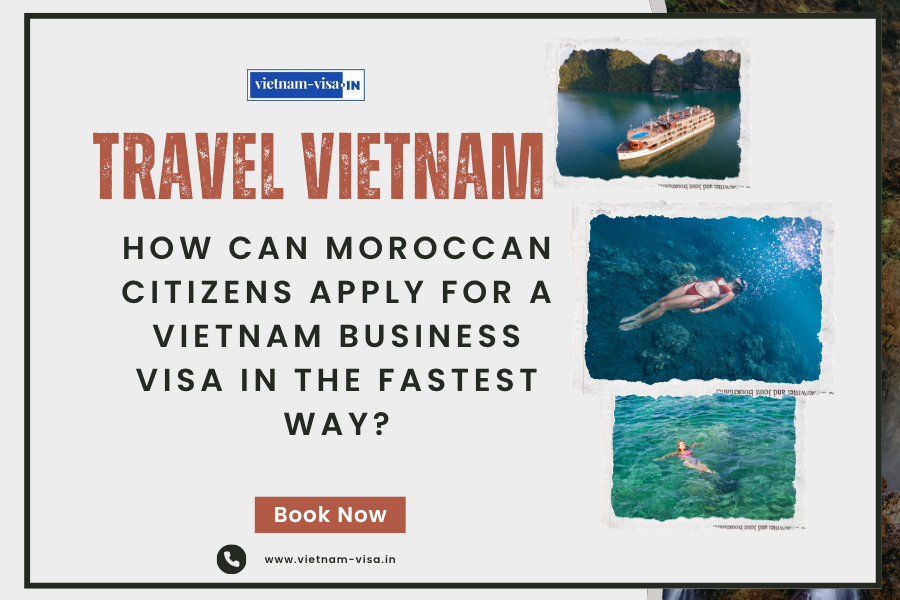 How can Moroccan citizens apply for a Vietnam business visa in the fastest way?