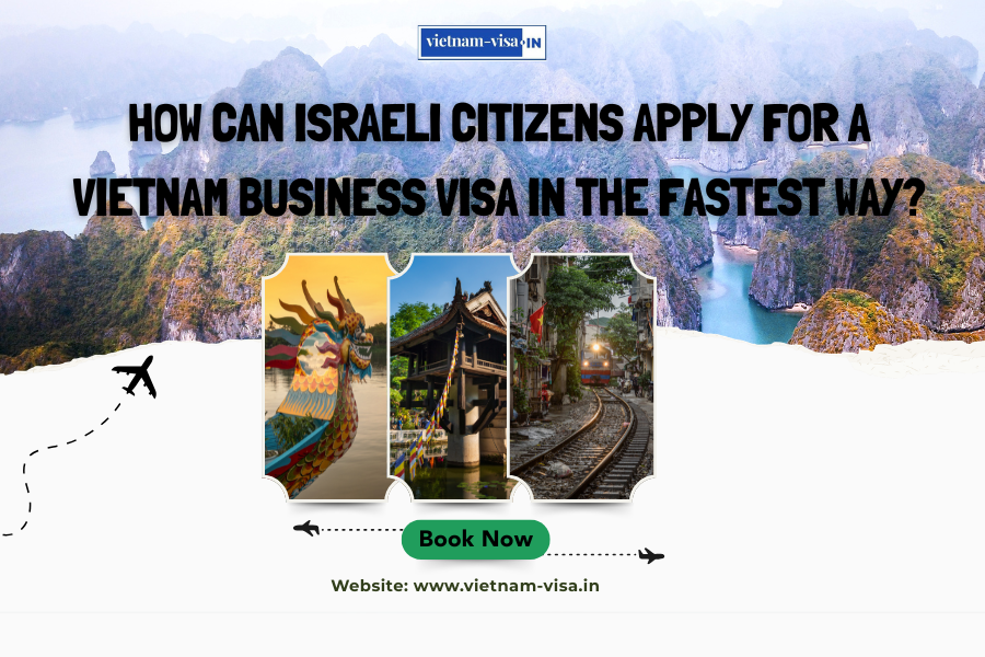 How can Israeli citizens apply for a Vietnam business visa in the fastest way?