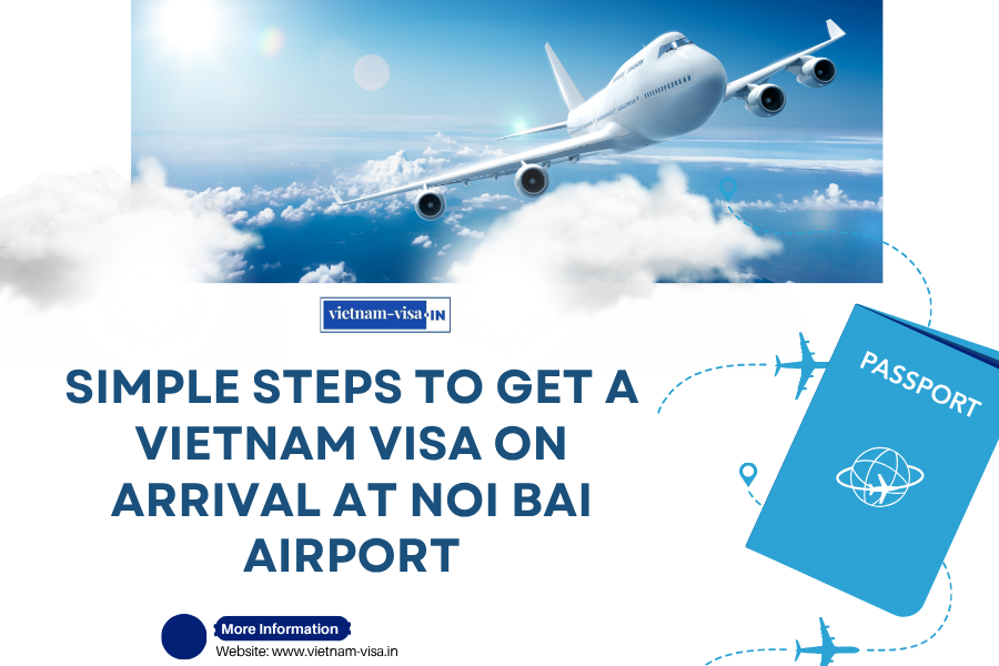 Simple Steps to Get a Vietnam Visa On Arrival at Noi Bai Airport